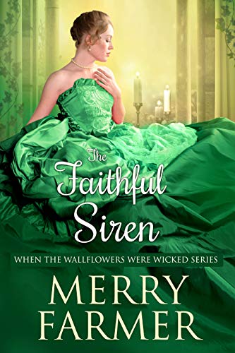 The Faithful Siren (When the Wallflowers were Wicked Book 10)