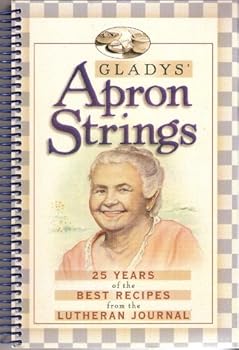 Spiral-bound Gladys' Apron Strings (25 years of the best recipes from the Lutheran Journal) Book