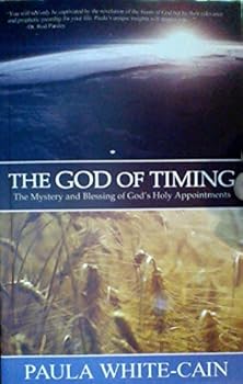 The God of Timing: The Mystery and Blessing of God's Holy Appointments