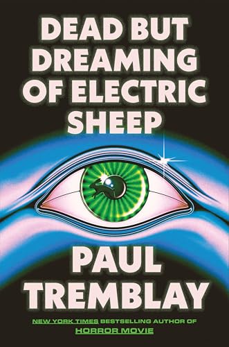 Dead but Dreaming of Electric Sheep: A Mind-Bending Horror of the Near Future