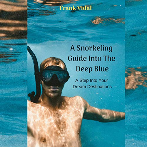 A Snorkeling Guide into the Deep Blue
