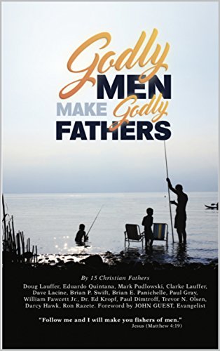 Godly Men Make Godly Fathers (English Edition)