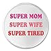 Super Mom Super Wife Super Tired 3