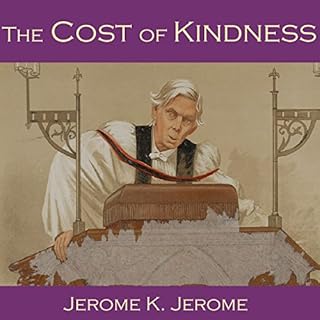 The Cost of Kindness Audiolibro Por Jerome K. Jerome arte de portada