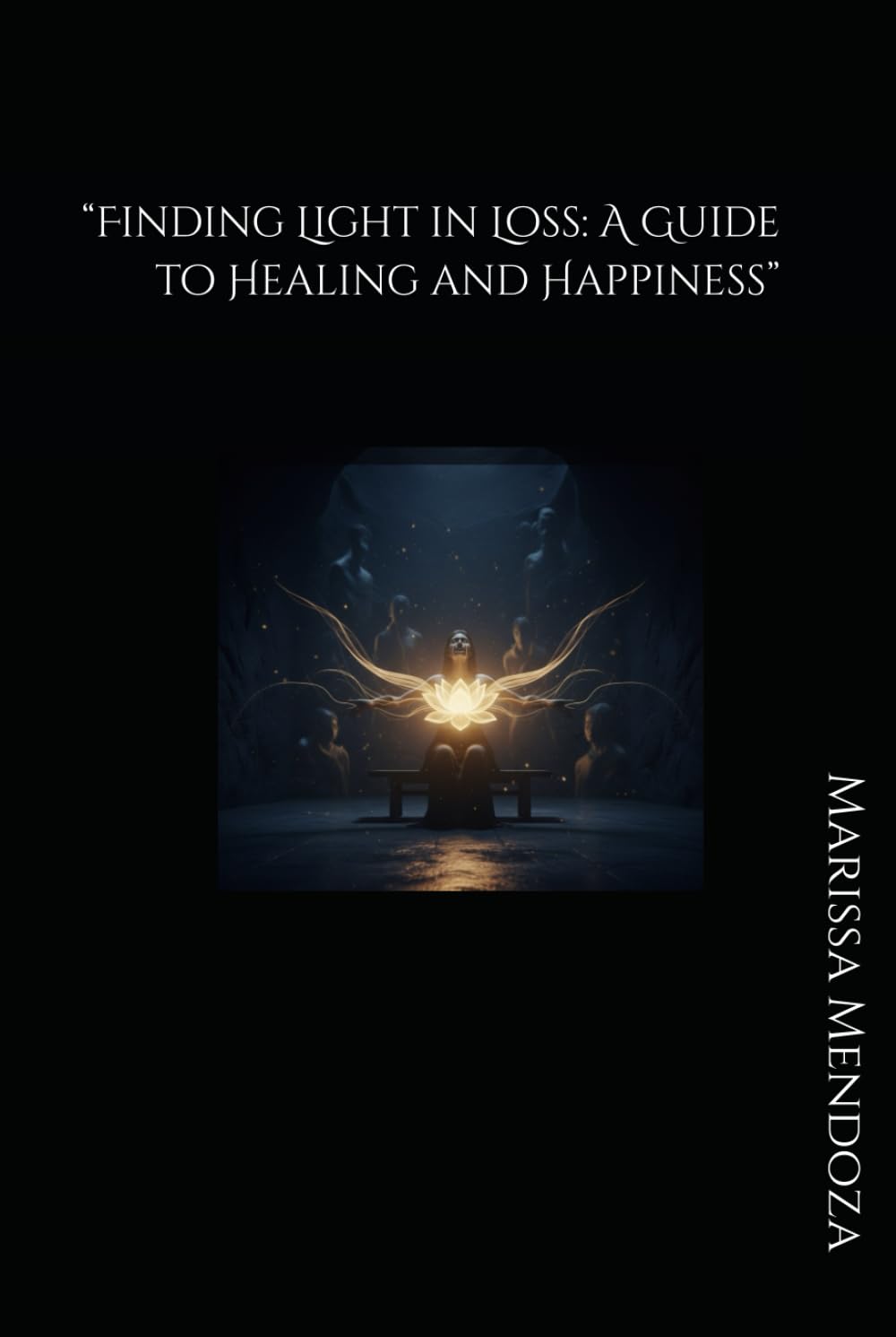 “Finding Light in Loss: A Guide to Healing and Happiness”