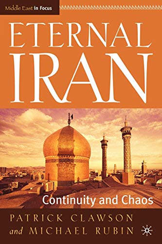 Eternal Iran: Continuity and Chaos (Middle East in Focus) Eternal Iran: Continuity and Chaos (Middle East in Focus)