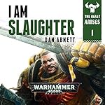 Cover of I Am Slaughter: Warhammer 40,000