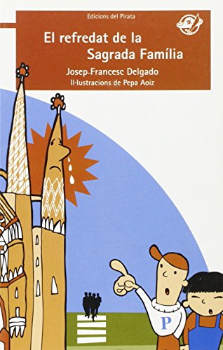 El refredat de la Sagrada Família: Llibre en català per a 7 anys: Què passaria si la Sagrada Família, estornudés i tingués mocs?