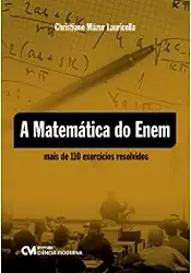 A Matemática do Enem - Mais de 110 Exercícios Resolvidos (2011)