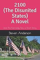 2100: The Disunited States and The Kennedy Files, a Short Story 1973184834 Book Cover