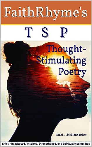 Thought-Stimulating Poetry: FaithRhymes TSP - Thought-Stimulating Poetry
