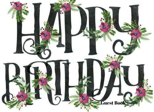 Amazon.com: Happy Birthday Guest Book: Celebration Message Book ...