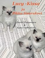 Lucy-Kissa Ja Pikku Sisarukset 9523189786 Book Cover