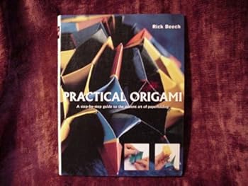 Paperback Practical origami: A step-by-step guide to the ancient art of paperfolding Book