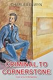 Criminal to Cornerstone