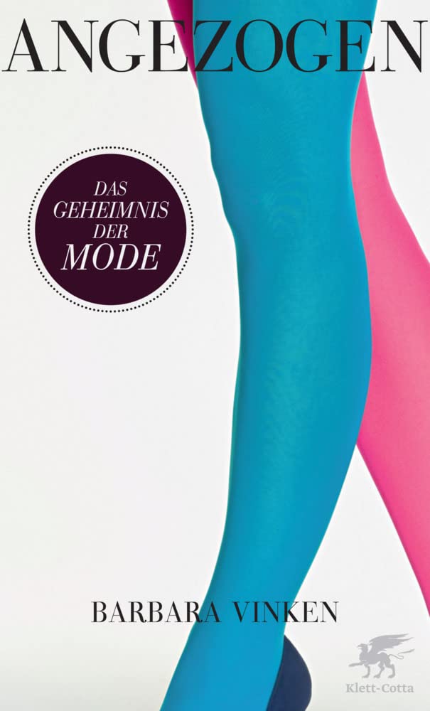 Angezogen Das Geheimnis der Mode comprendre enfin l'évolution du style
