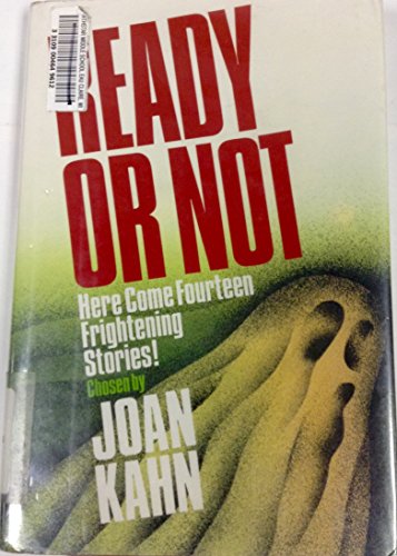 Ready or Not: Here Come Fourteen Frightening Stories!