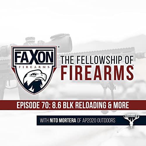 8.6 Blackout Reloading & More | Episode 70: Faxon Blog & Podcast
