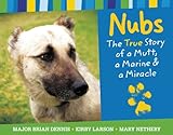 Nubs: The True Story of a Mutt, a Marine & a Miracle