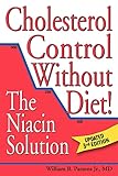 Cholesterol Control Without Diet!: The Niacin Solution