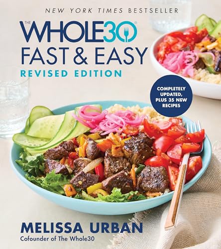 The Whole30 Fast & Easy Cookbook Revised Edition