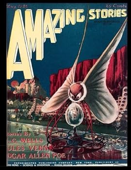 Amazing Stories Vol. 1 #2: Golden Age Pulp Fiction Magazine 1926 - A Trip to the Center of the Earth