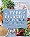 The Type 2 Diabetic Cookbook & Action Plan: A Three-Month Kickstart Guide for Living Well with Type 2 Diabetes