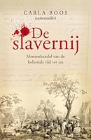 de Slavernij: Mensenhandel Van de Koloniale Tijd Tot NU 9460033342 Book Cover