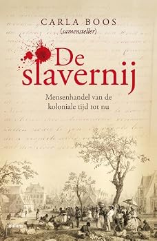 Paperback De slavernij: mensenhandel van de koloniale tijd tot nu [Dutch] Book