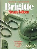  Brigitte Neues Nähen - Ein Grundkurs,der Nähen ganz einfach macht