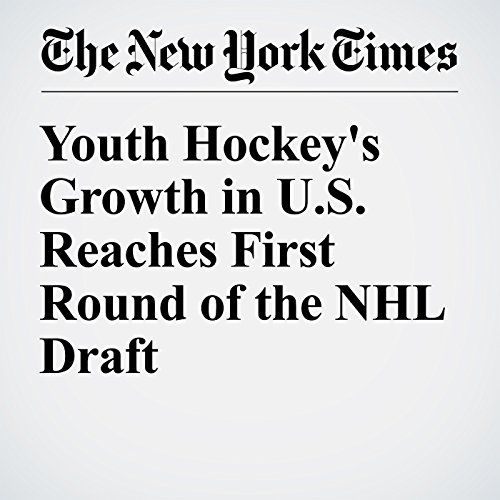 Youth Hockey's Growth in U.S. Reaches First Round of the NHL Draft cover art