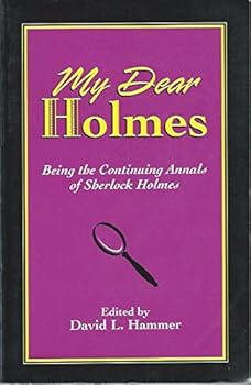 Paperback My Dear Holmes: Being the Continuing Annals of Sherlock Holmes Book