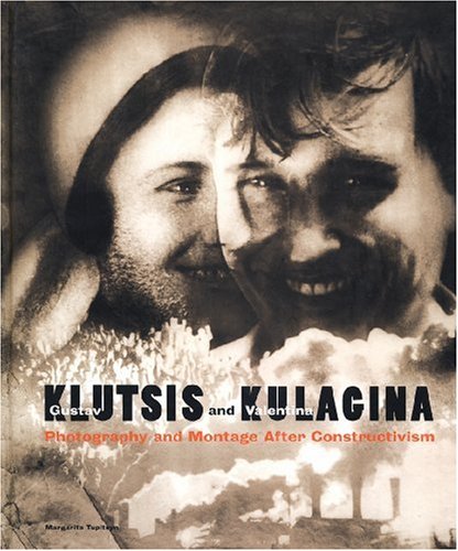 Gustav Klutsis and Valentina Kulagina: Photography and - 読書メーター