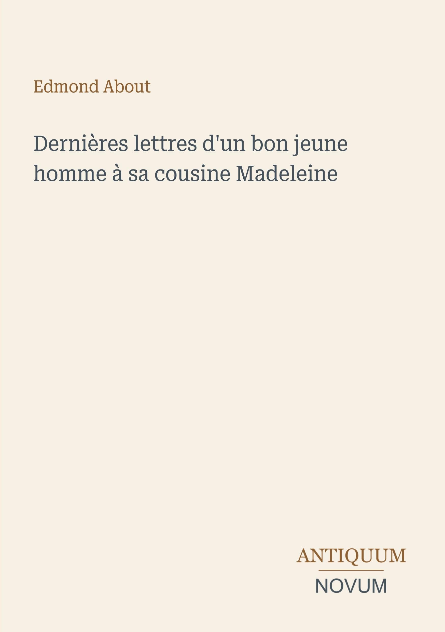 Dernières lettres d'un bon jeune homme à sa cousine Madeleine