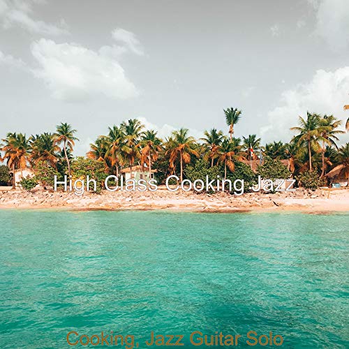 Cooking, Jazz Guitar Solo de High Class Cooking Jazz en Amazon Music ...
