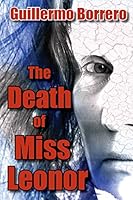 The Death of Miss Leonor: A Play in Two Acts 1938459571 Book Cover