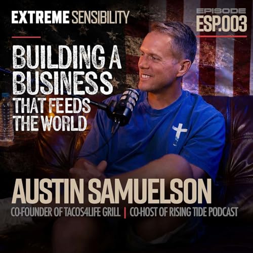 Building a Business That Feeds The World - Austin Samuelson | ESP.003