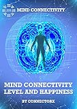 Mind Connectivity - Mind Connectivity Level and Happiness (English Edition)