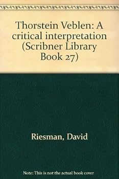 Unknown Binding Thorstein Veblen: A critical interpretation (Scribner Library Book 27) Book