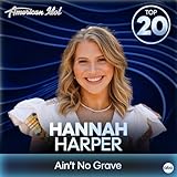 Ain’t No Grave (from American Idol)