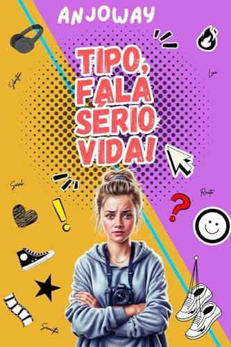 Tipo, fala sério vida!