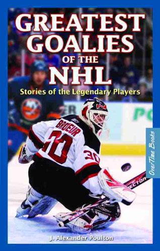 Télécharger Great Goalies of the NHL: Stories of the Legendary Players Livre eBook France