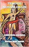  TEMPOS NOSTÁLGICOS: reminiscências anacrônicas (MEMÓRIA SOCIAL E BENS CULTURAIS: História & Memória) (Portuguese Edition)