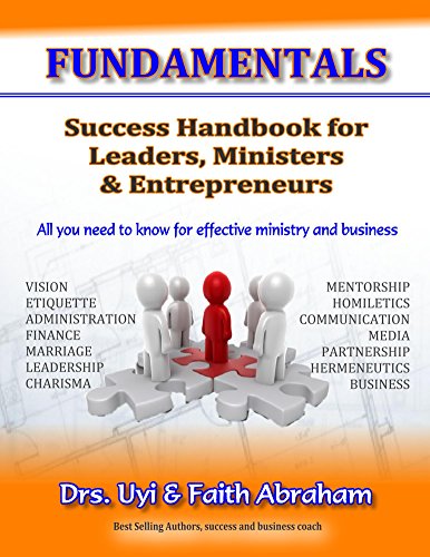 Fundamentals: Success handbook for leaders, ministers and entrepreneurs