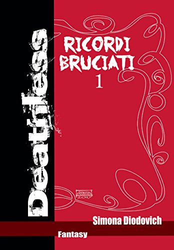 Ricordi bruciati (Deathless-racconti Vol. 1) Ricordi bruciati (Deathless-racconti Vol. 1)