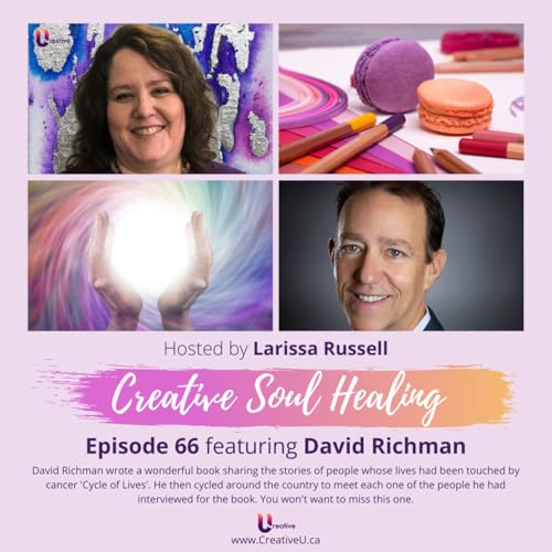 Episode 66 featuring David Richman: Healing from the Trauma of Cancer