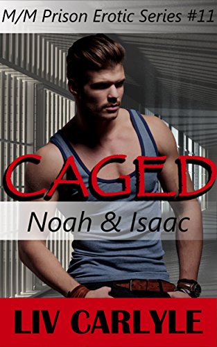 Caged (Noah and Isaac): (M/M Prison Erotic Series) (English Edition)