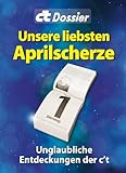  c\'t Dossier: Unsere liebsten Aprilscherze: Unglaubliche Entdeckungen der c\'t