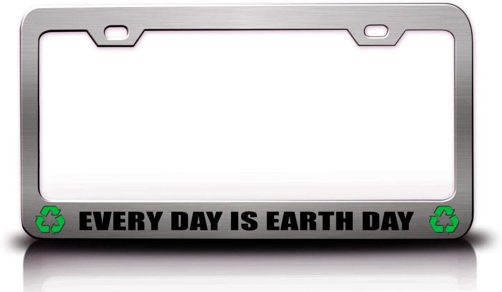 Every Day is Earth Day Enviroment Recycle Green Metal Car SUV Truck License Plate Frame Ch j18