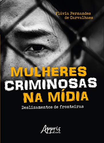 Mulheres criminosas na mídia: deslizamentos de fronteiras: